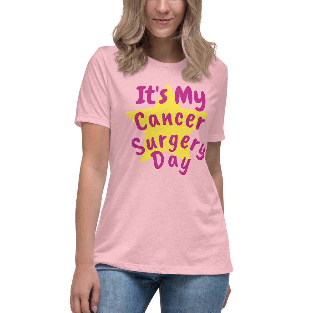 It's My Cancer Surgery Day - Women's Relaxed T-Shirt