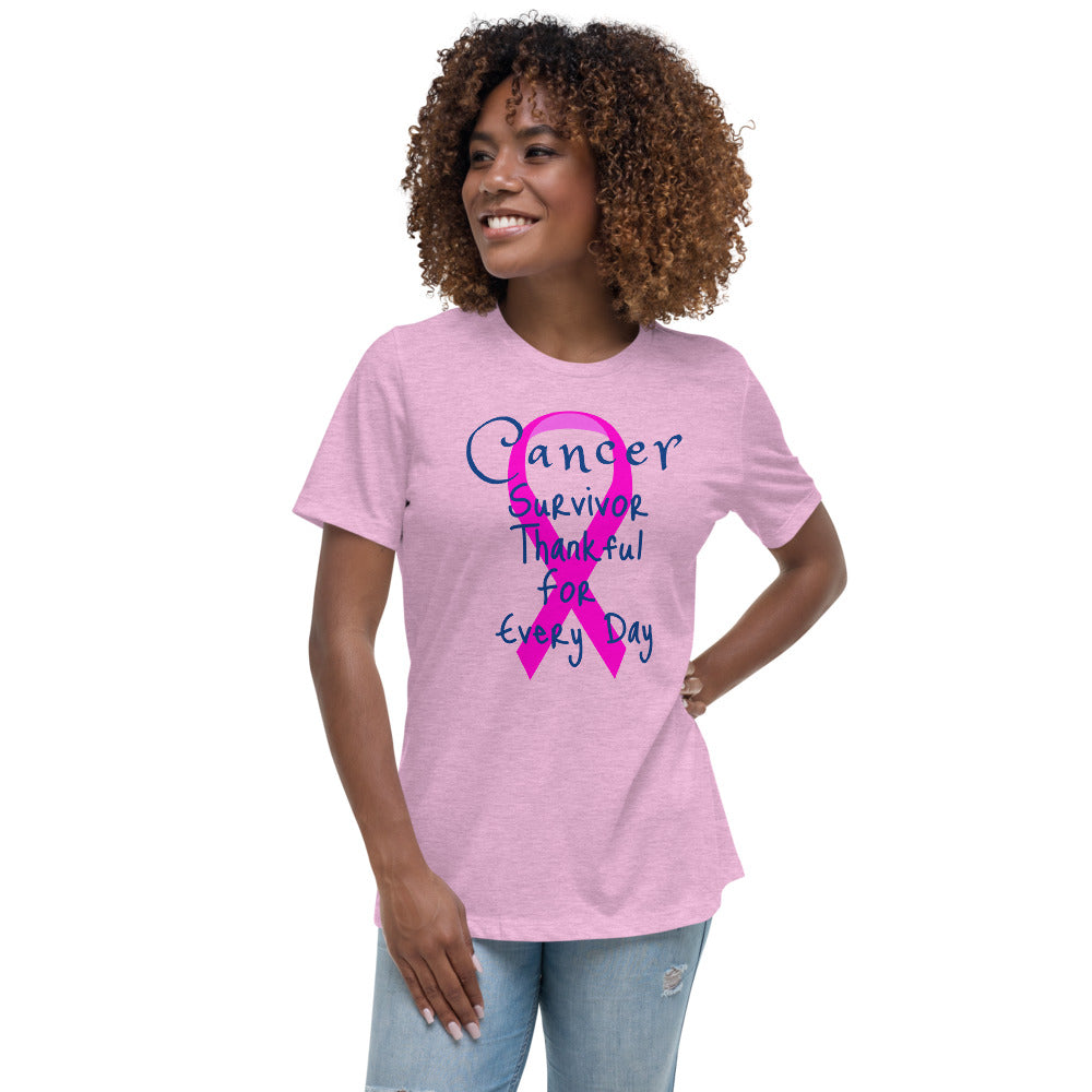 Cancer Survivor Thankful for Every Day - Women's Relaxed T-Shirt
