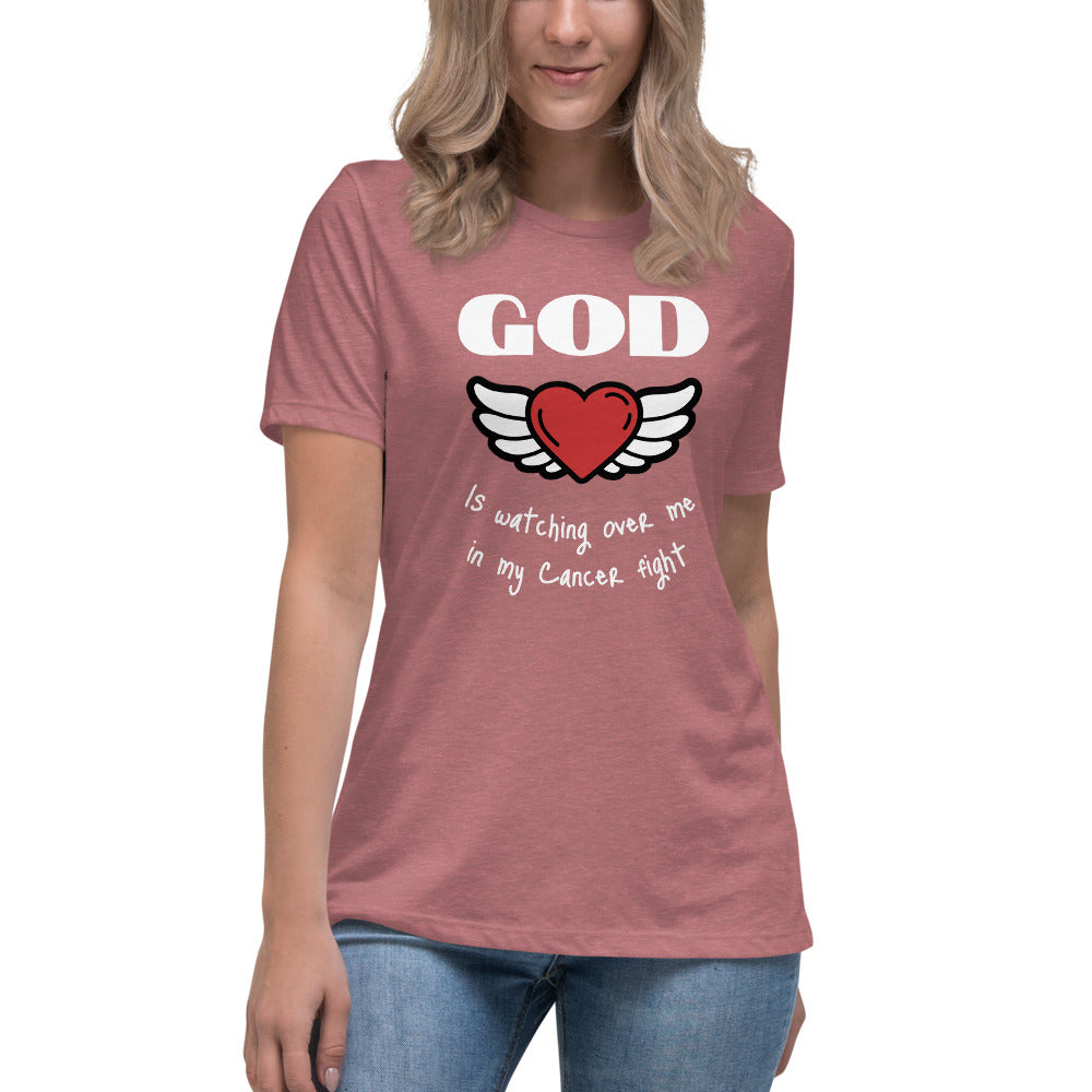 God is watching over me in my cancer fight - Women's Relaxed T-Shirt