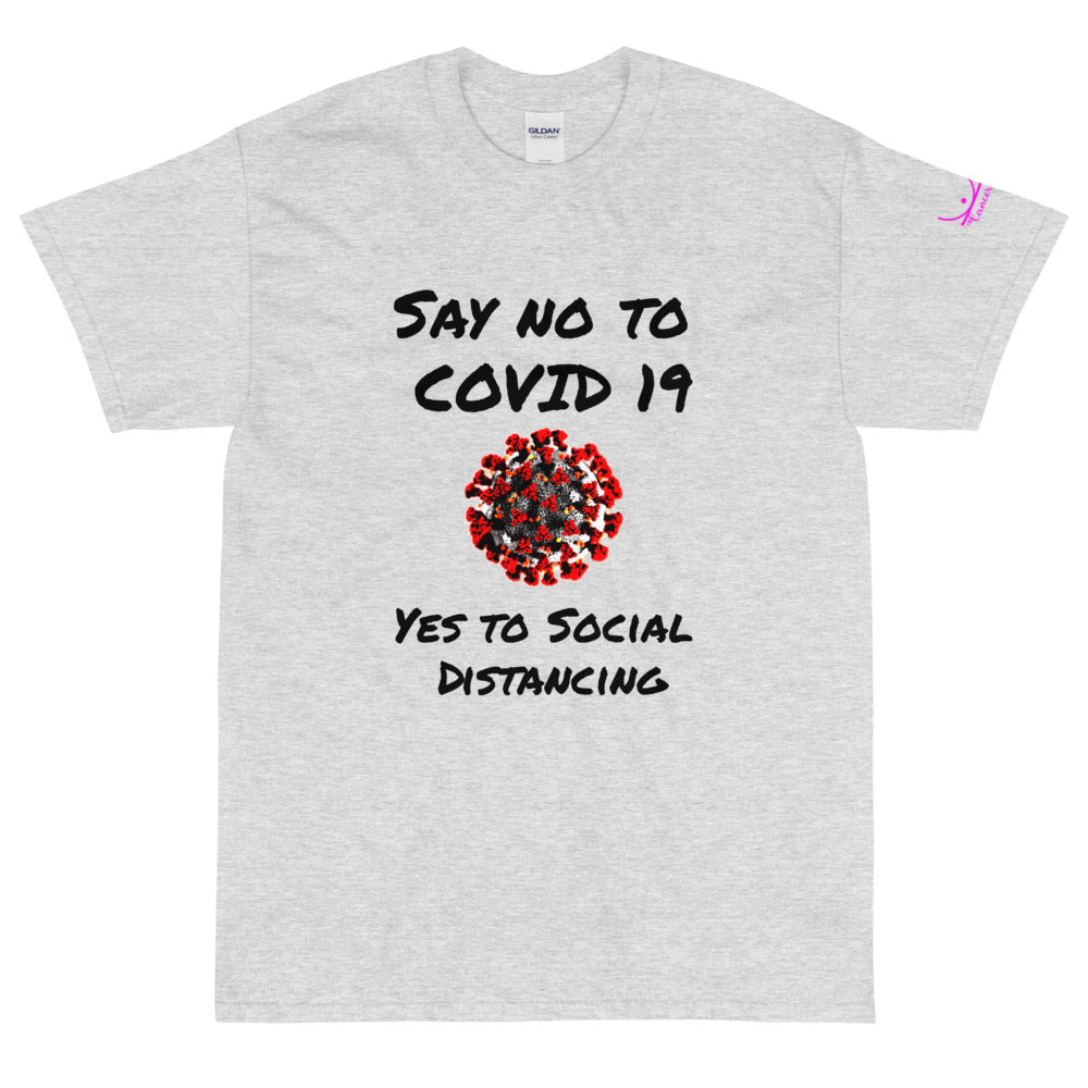 Say no to Covid 19 Yes to social distancing - Short Sleeve T-Shirt