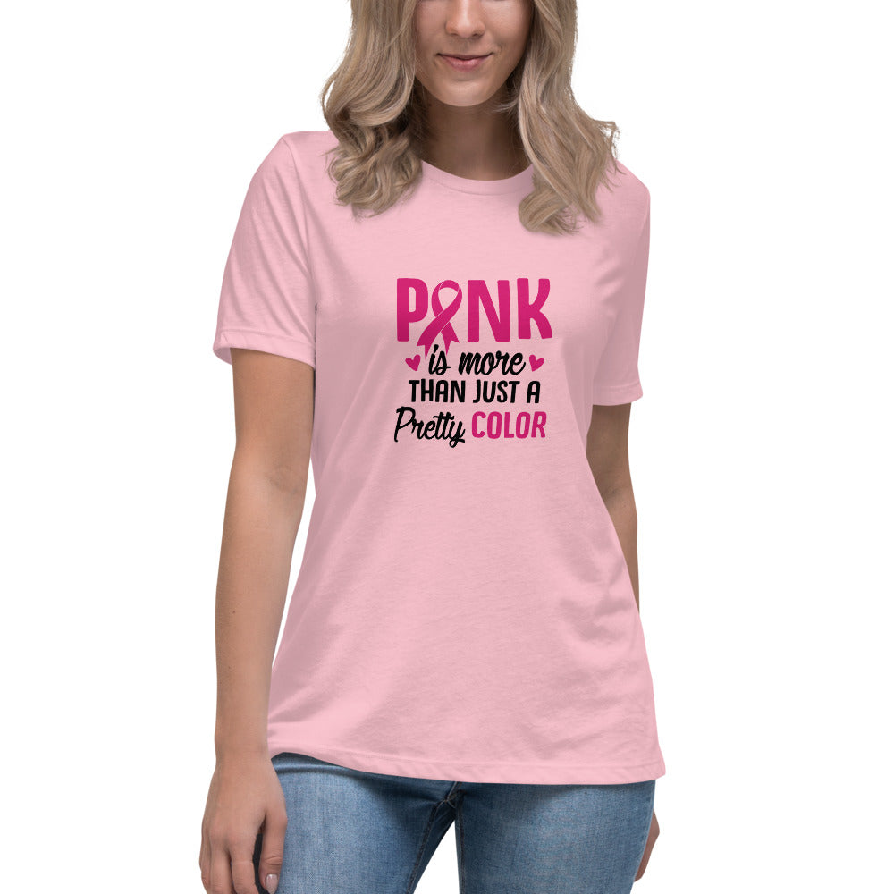 Pink is more than just a pretty colour -- Womens Relaxed T Shirt