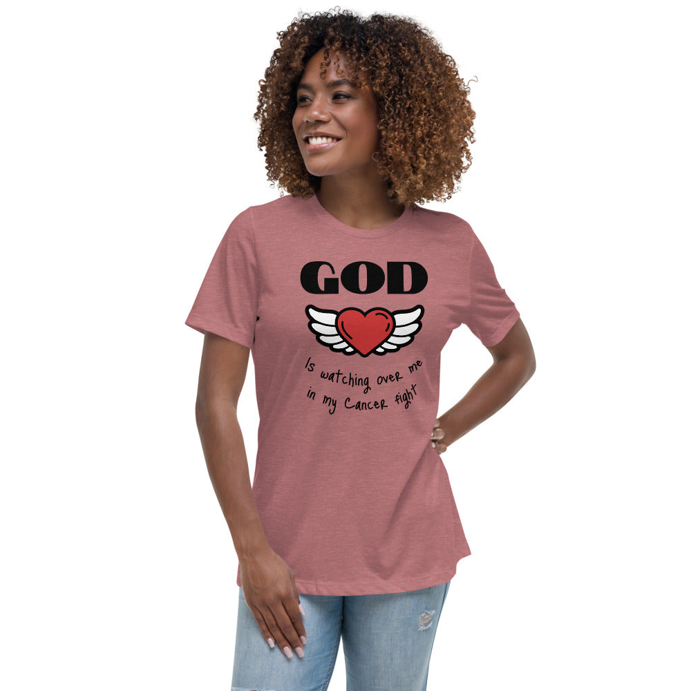 God is watching over me in my cancer fight - Women's Relaxed T-Shirt