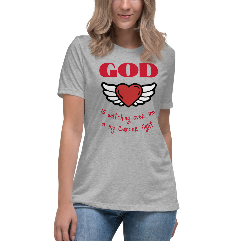 God is watching over me in my cancer fight - Women's Relaxed T-Shirt