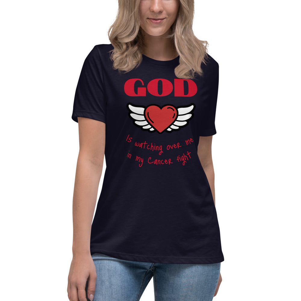 God is watching over me in my cancer fight - Women's Relaxed T-Shirt
