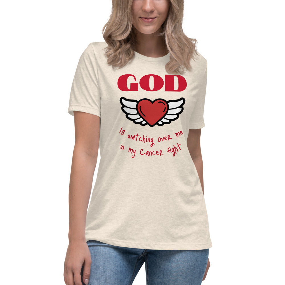 God is watching over me in my cancer fight - Women's Relaxed T-Shirt