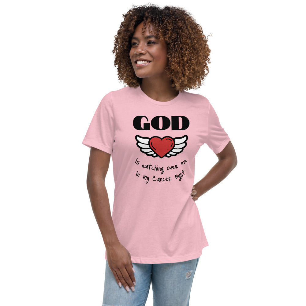 God is watching over me in my cancer fight - Women's Relaxed T-Shirt