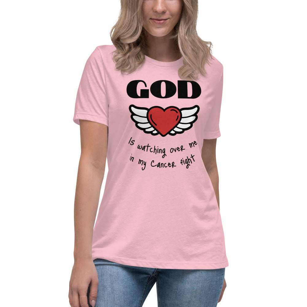 God is watching over me in my cancer fight - Women's Relaxed T-Shirt