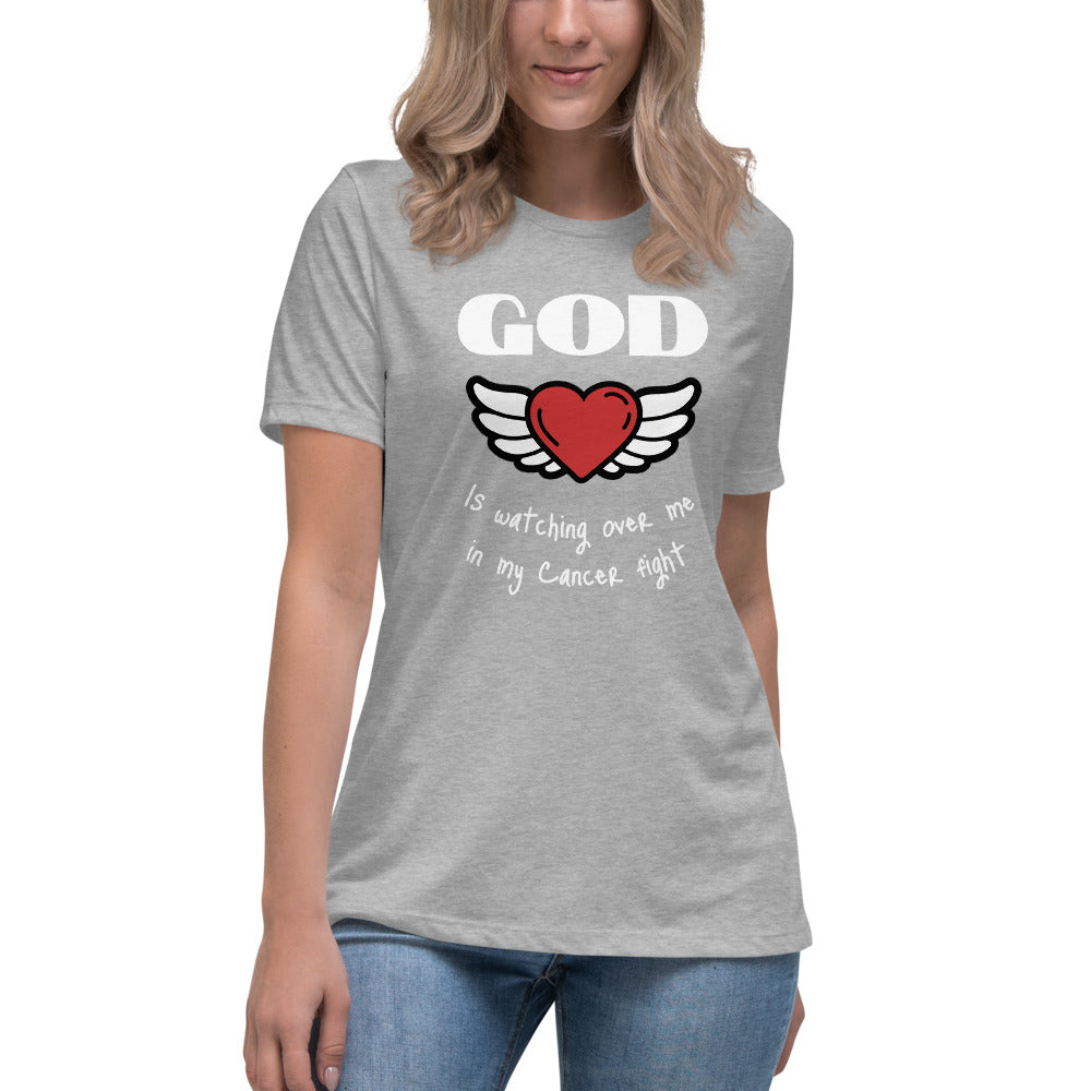God is watching over me in my cancer fight - Women's Relaxed T-Shirt