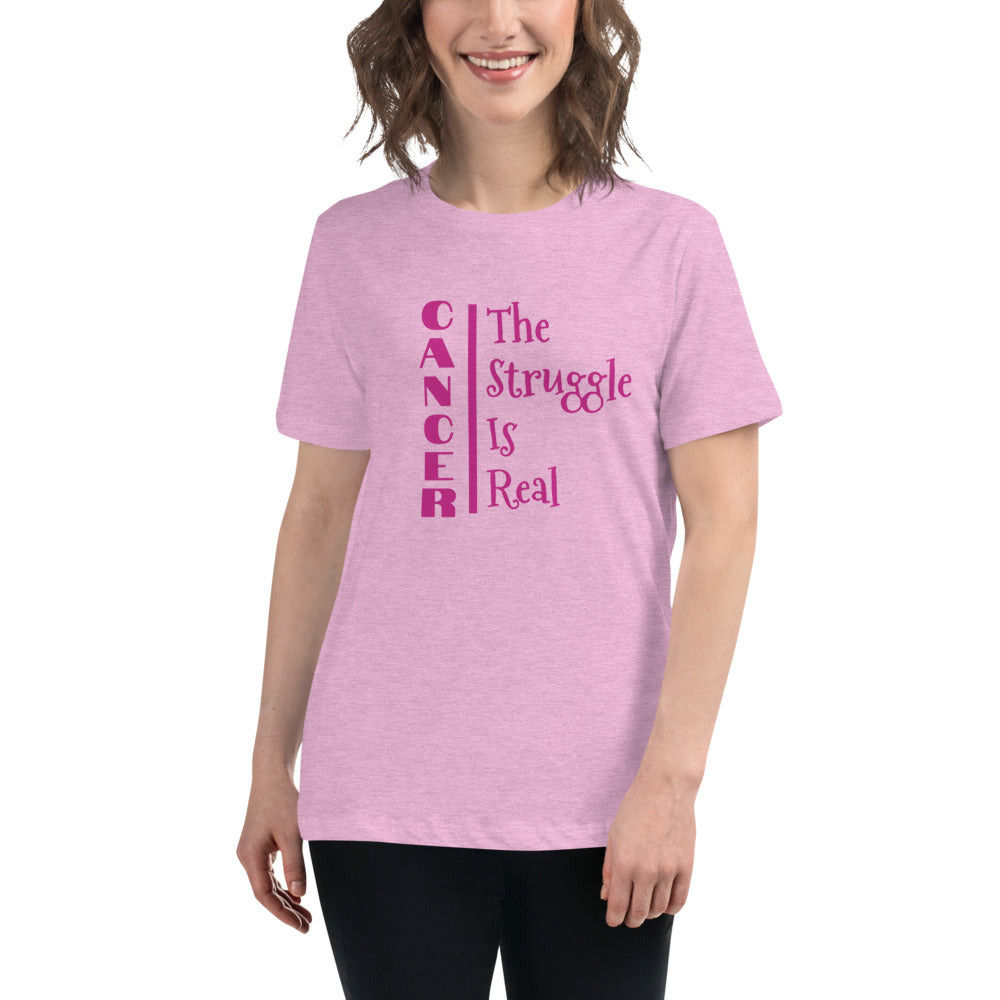Cancer The Struggle is Real - Women's Relaxed T-Shirt