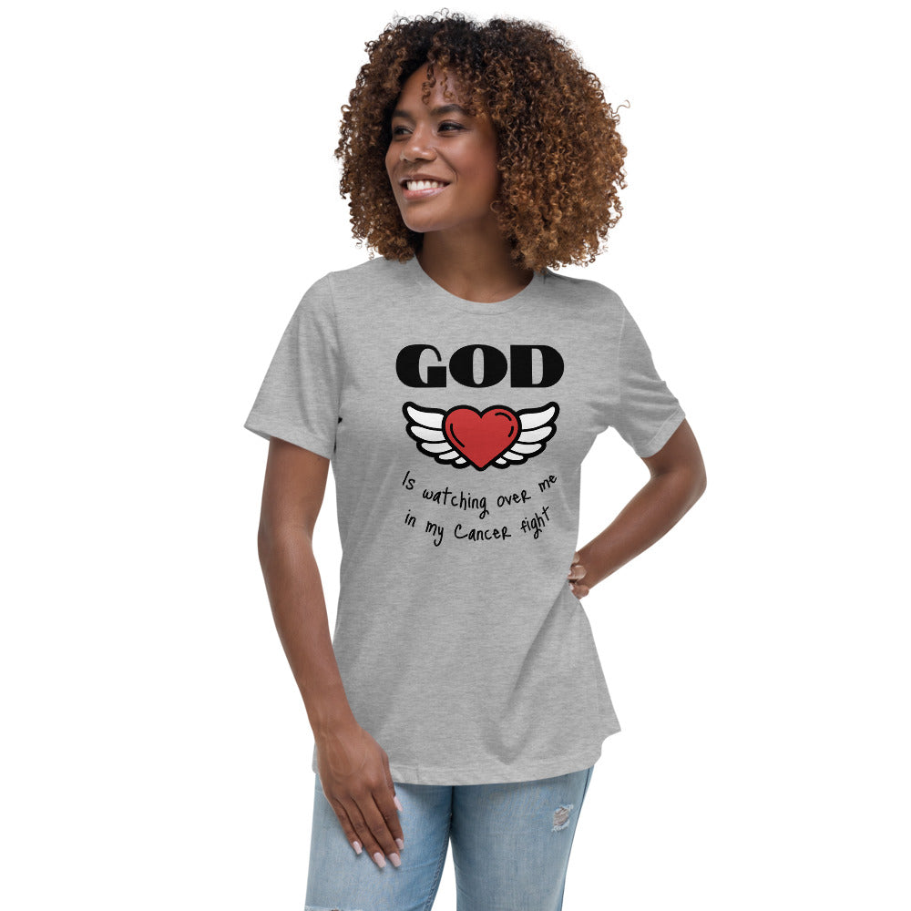 God is watching over me in my cancer fight - Women's Relaxed T-Shirt