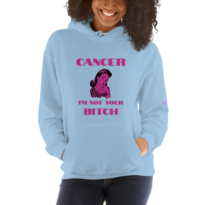 Cancer I'm not your bitch - Unisex Hoodie