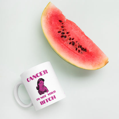 Cancer I'm not your Bitch - Mug