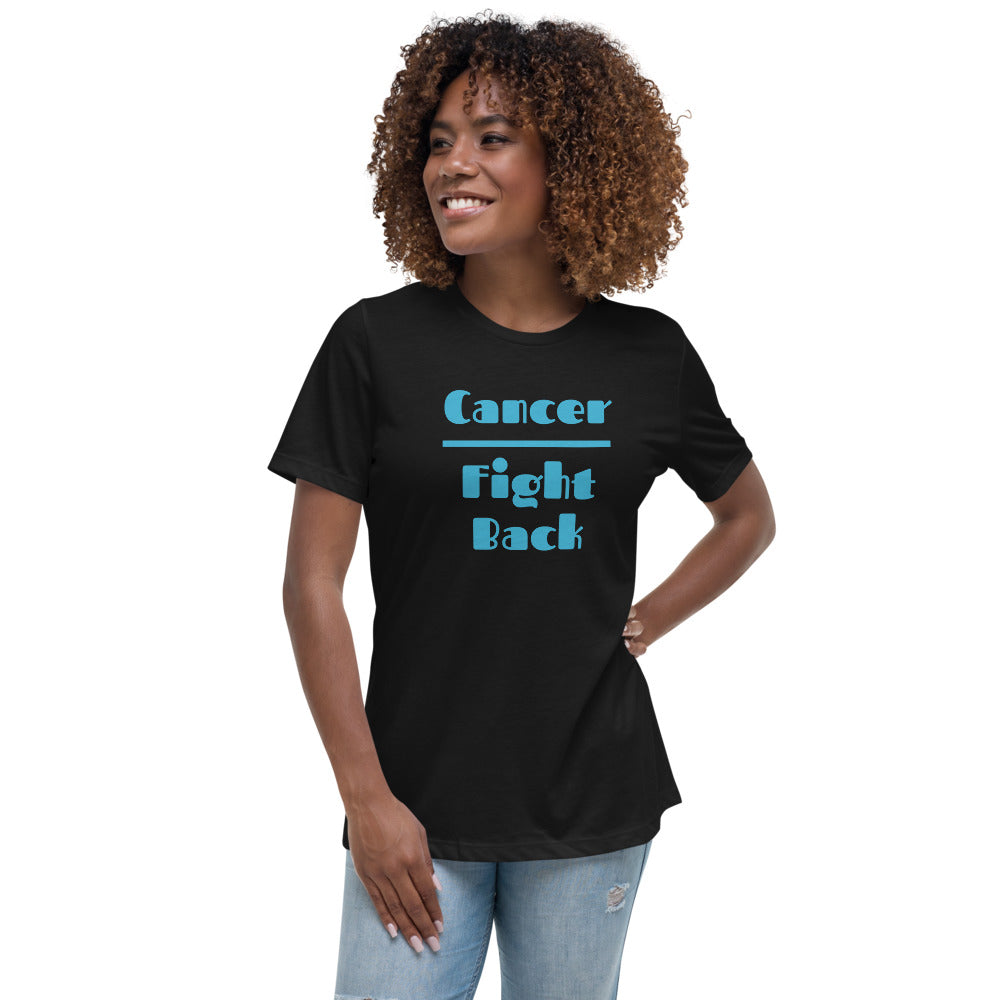 Cancer Fight Back  - Women's Relaxed T-Shirt