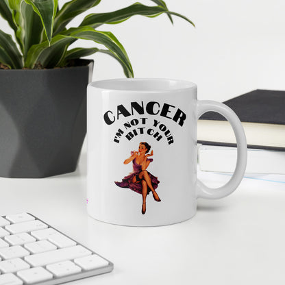 Cancer I'm not your Bitch - Mug