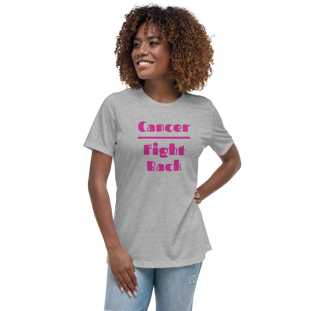 Cancer Fight Back  - Women's Relaxed T-Shirt