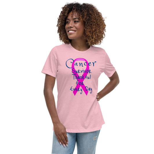 Cancer Survivor Thankful for Every Day - Women's Relaxed T-Shirt