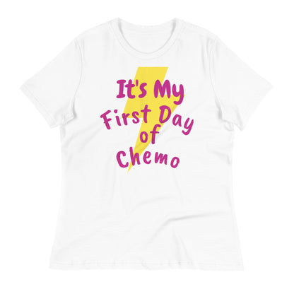 It's My First Day of Chemo - Women's Relaxed T-Shirt