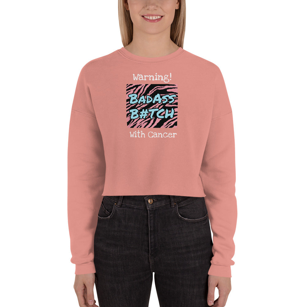 Warning Badass Bi#tch With Cancer - Crop Sweatshirt