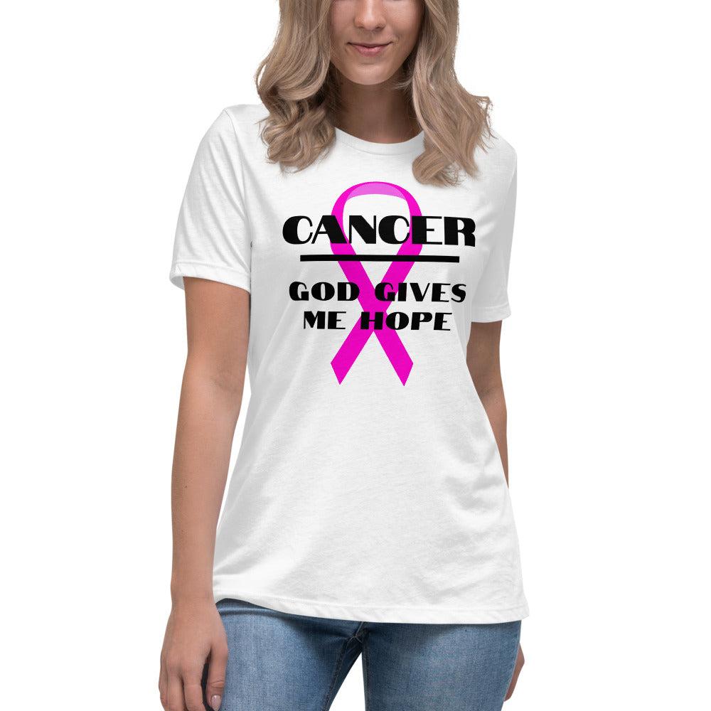 Cancer God gives me hope - Women's Relaxed T-Shirt