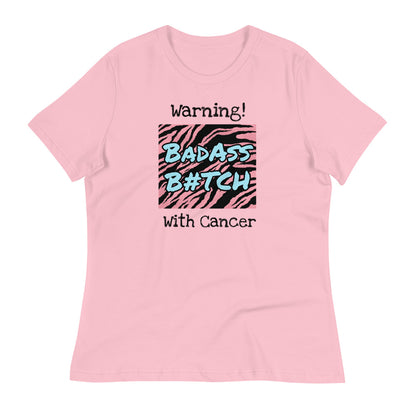 Warning Badass B#tch With Cancer - Women's Relaxed T-Shirt