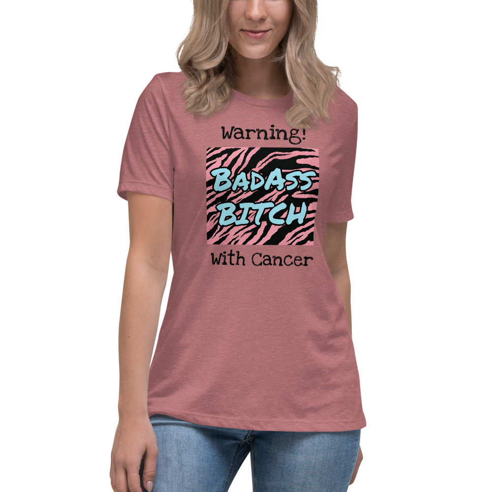 Warning Badass Bitch With Cancer - Women's Relaxed T-Shirt