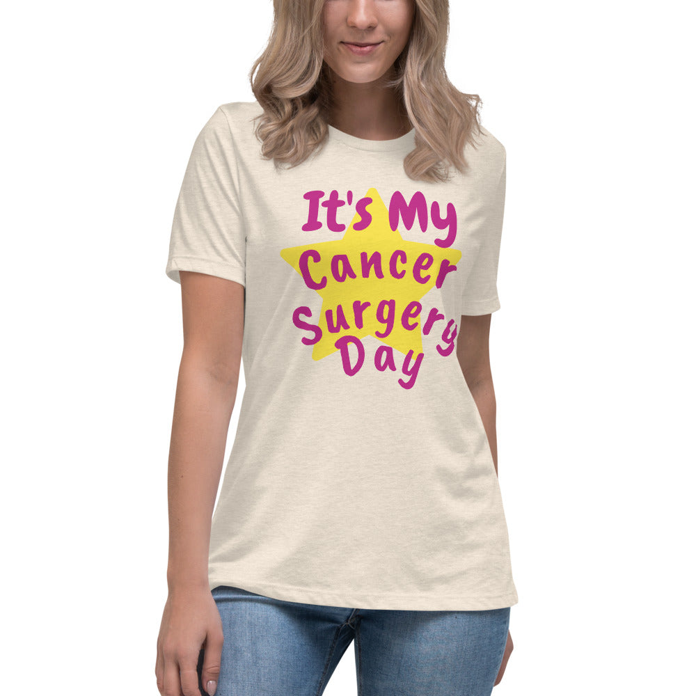 It's My Cancer Surgery Day - Women's Relaxed T-Shirt