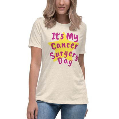 It's My Cancer Surgery Day - Women's Relaxed T-Shirt
