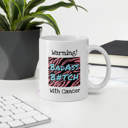 Warning Badass B#tch with Cancer Mug