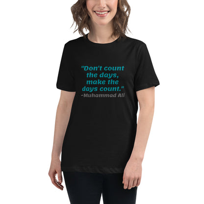 Blue Don't Count The Days -- Womens Relaxed T Shirt