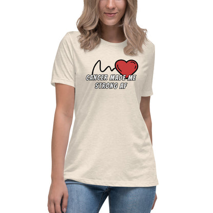 Cancer Made Me Strong AF - Women's Relaxed T-Shirt