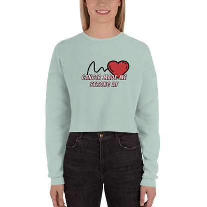 Cancer Made Me Strong AF - Crop Sweatshirt