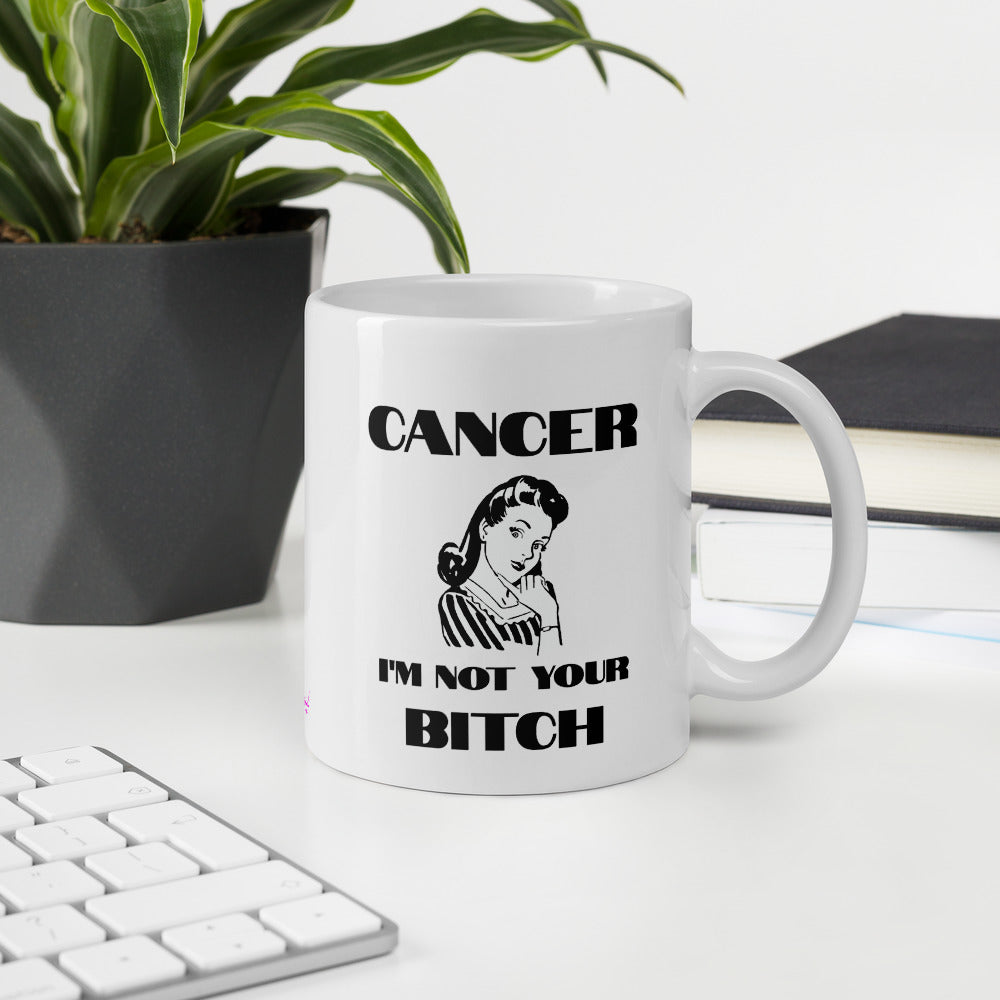 Cancer I'm not your Bitch - Mug