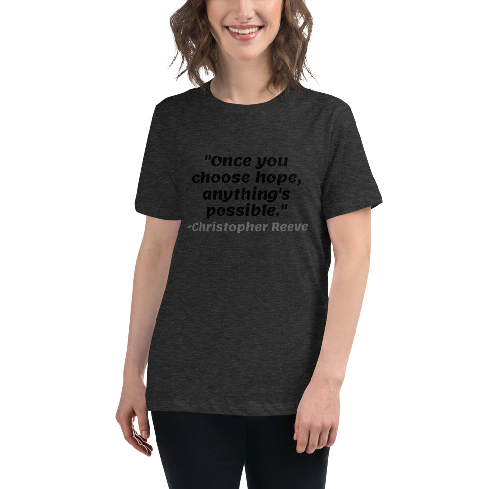 Black Once You Choose Hope -- Womens Relaxed T Shirt