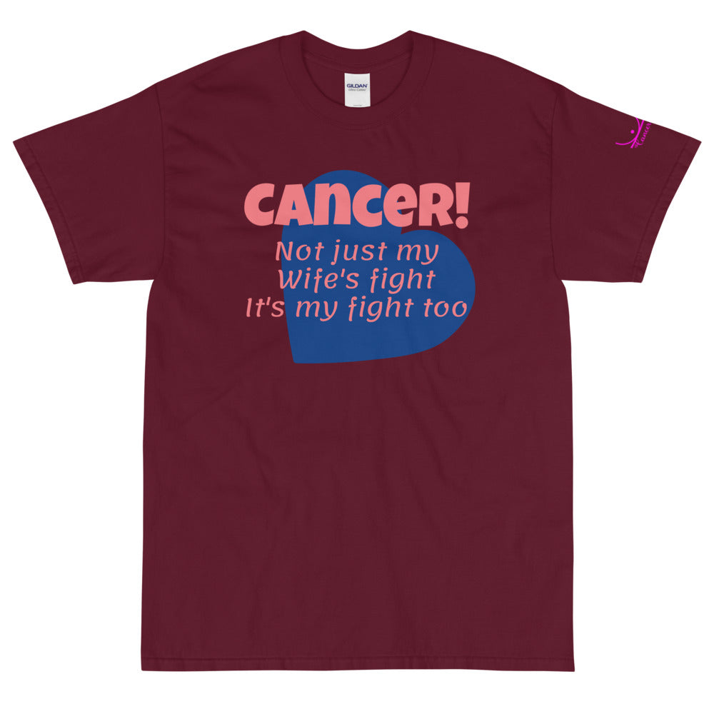 Cancer Not Just My Wife's Fight - Short Sleeve T-Shirt