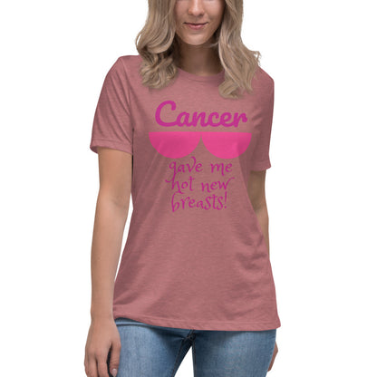 Cancer Gave Me Hot New Breasts - Women's Relaxed T-Shirt