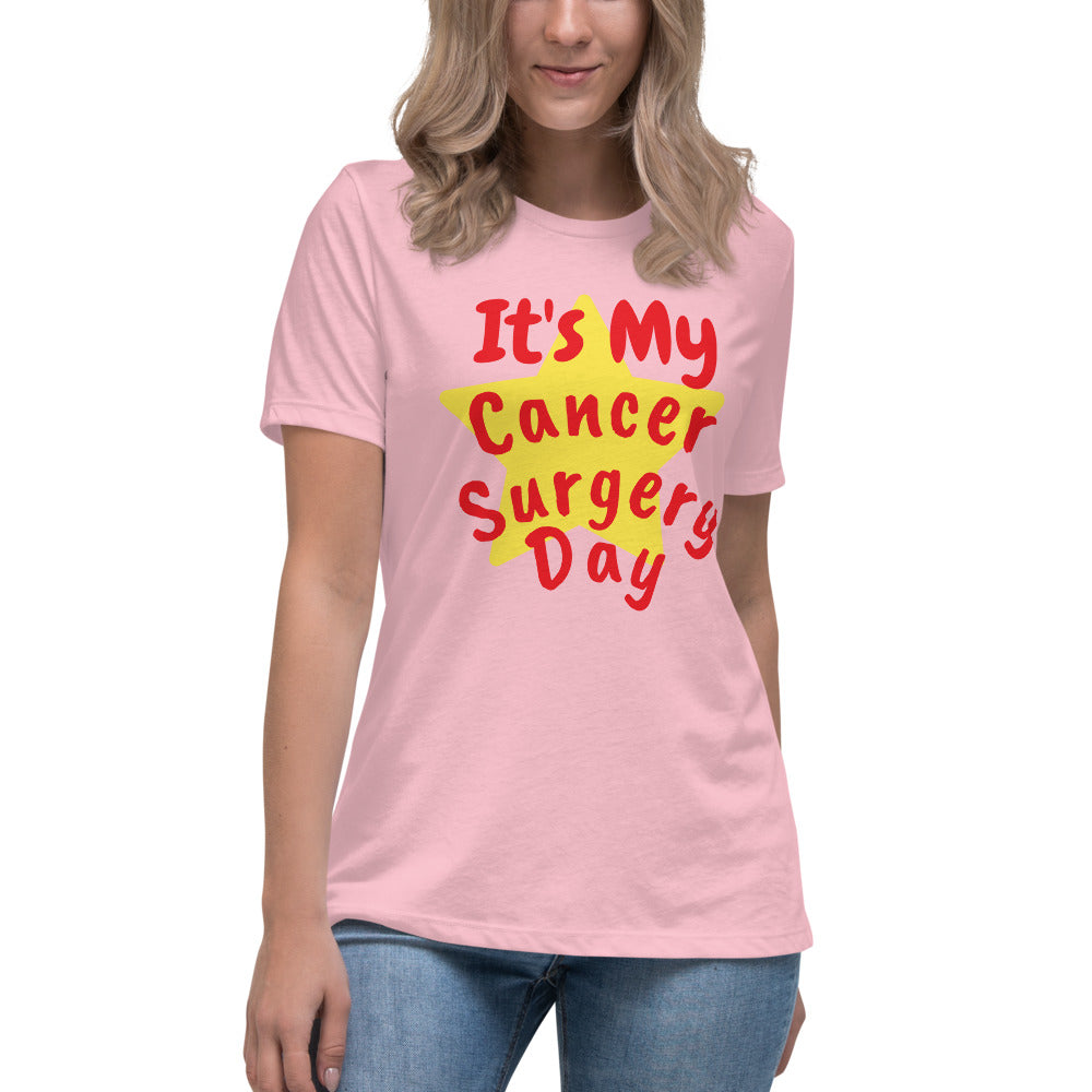 It's My Cancer Surgery Day - Women's Relaxed T-Shirt
