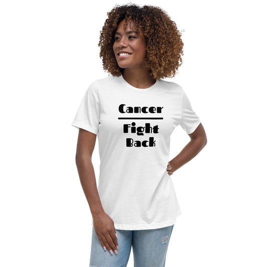 Cancer Fight Back  - Women's Relaxed T-Shirt