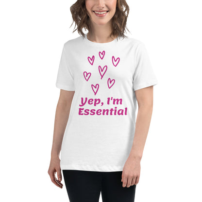 Yep I'm Essential -- Womens Relaxed T Shirt