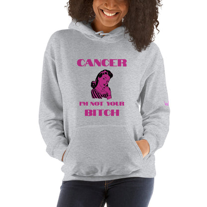 Cancer I'm not your bitch - Unisex Hoodie