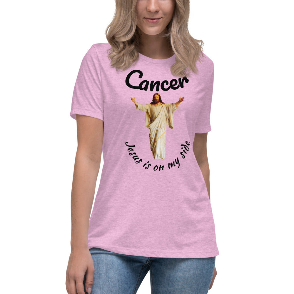 Cancer Jesus is on my side - Women's Relaxed T-Shirt