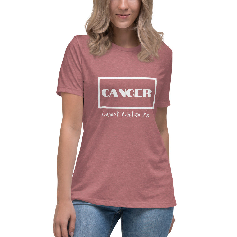 Cancer Cannot Contain Me - Women's Relaxed T-Shirt