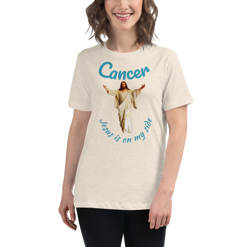 Cancer Jesus is on my side - Women's Relaxed T-Shirt