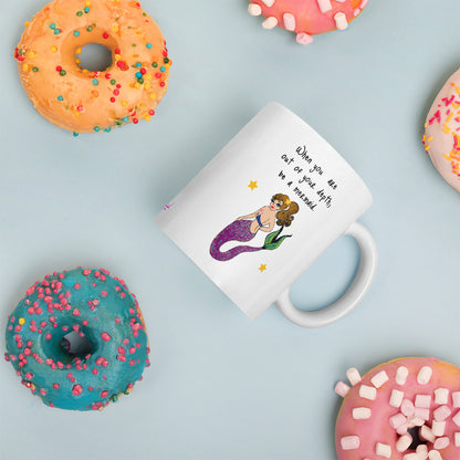 Be A Mermaid - Mug