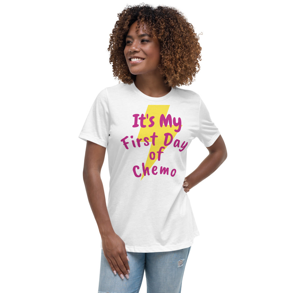 It's My First Day of Chemo - Women's Relaxed T-Shirt