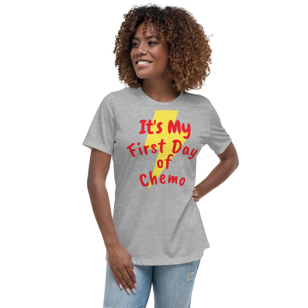 It's My First Day of Chemo - Women's Relaxed T-Shirt