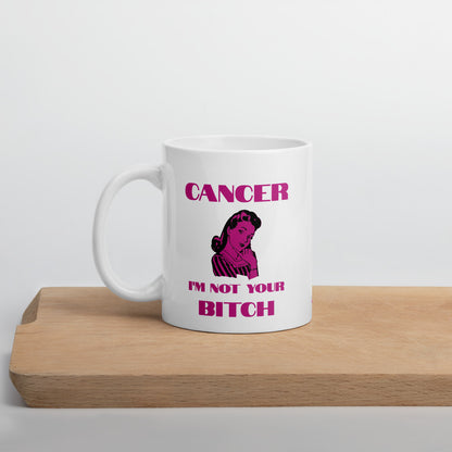 Cancer I'm not your Bitch - Mug