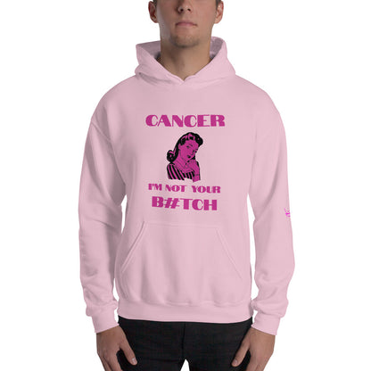 Cancer I'm not your b#tch - Unisex Hoodie