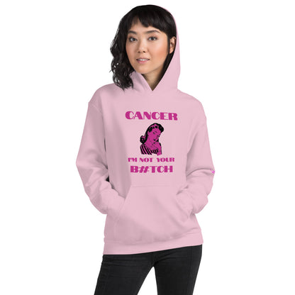 Cancer I'm not your b#tch - Unisex Hoodie