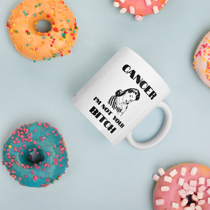 Cancer I'm not your Bitch - Mug