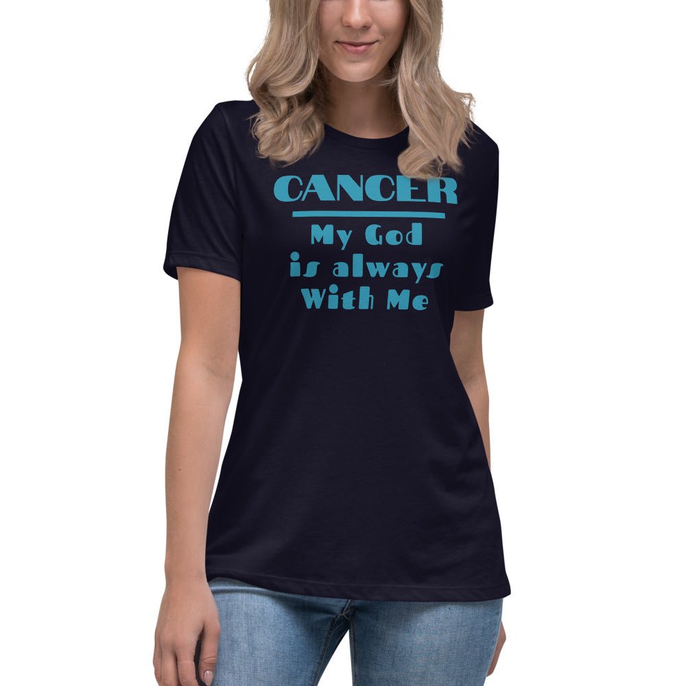 Cancer my god is always with me - Women's Relaxed T-Shirt